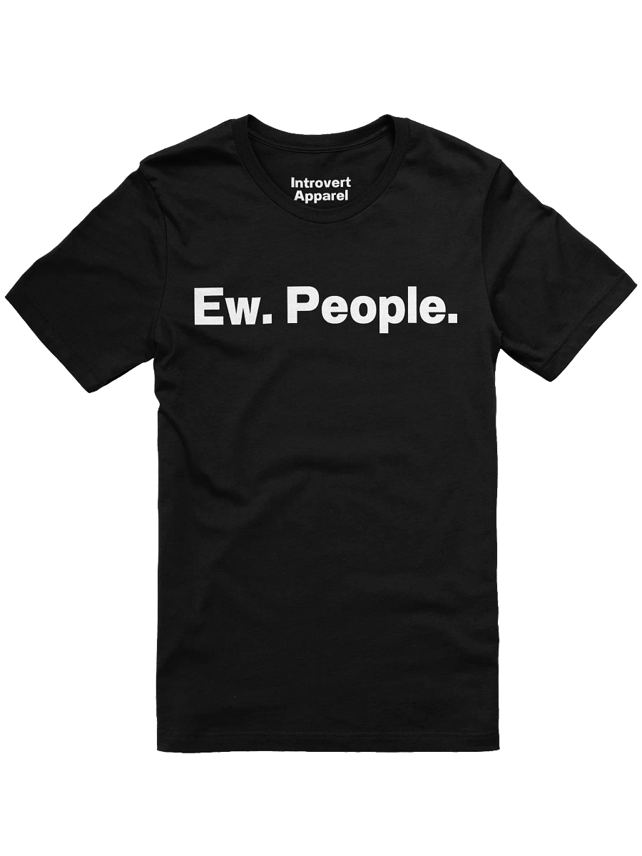 Ew. People. Unisex T-Shirt product image (3)
