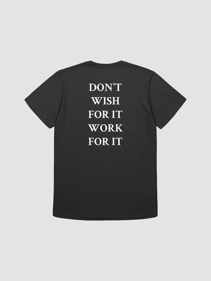 DON'T WISH FOR IT WORK FOR IT T-Shirt product image (2)