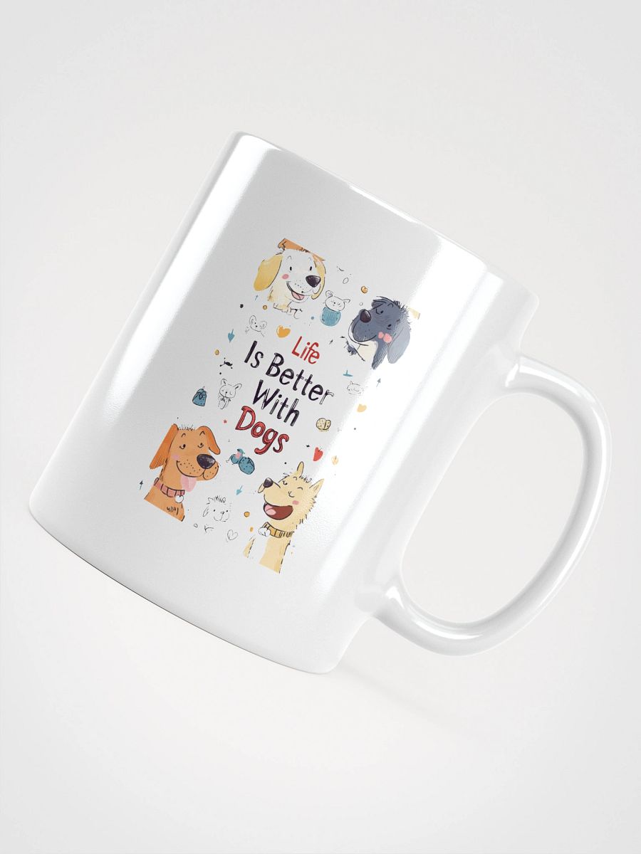 Life Is Better With Dogs White Glossy Mug product image (11)