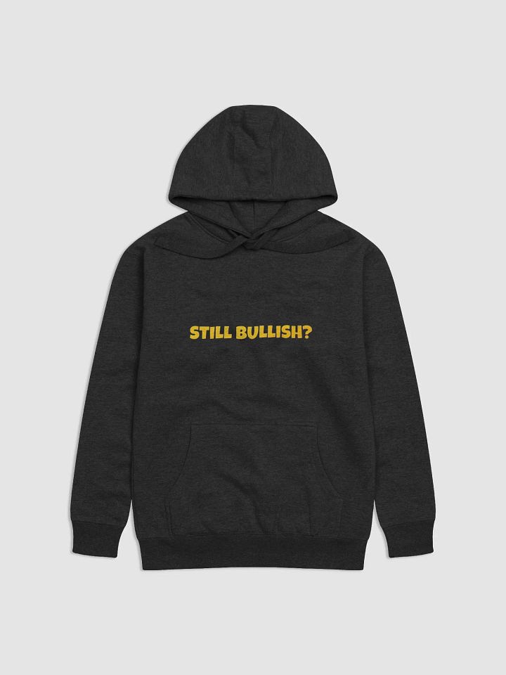 Still Bullish Hoodie (Unisex) product image (1)