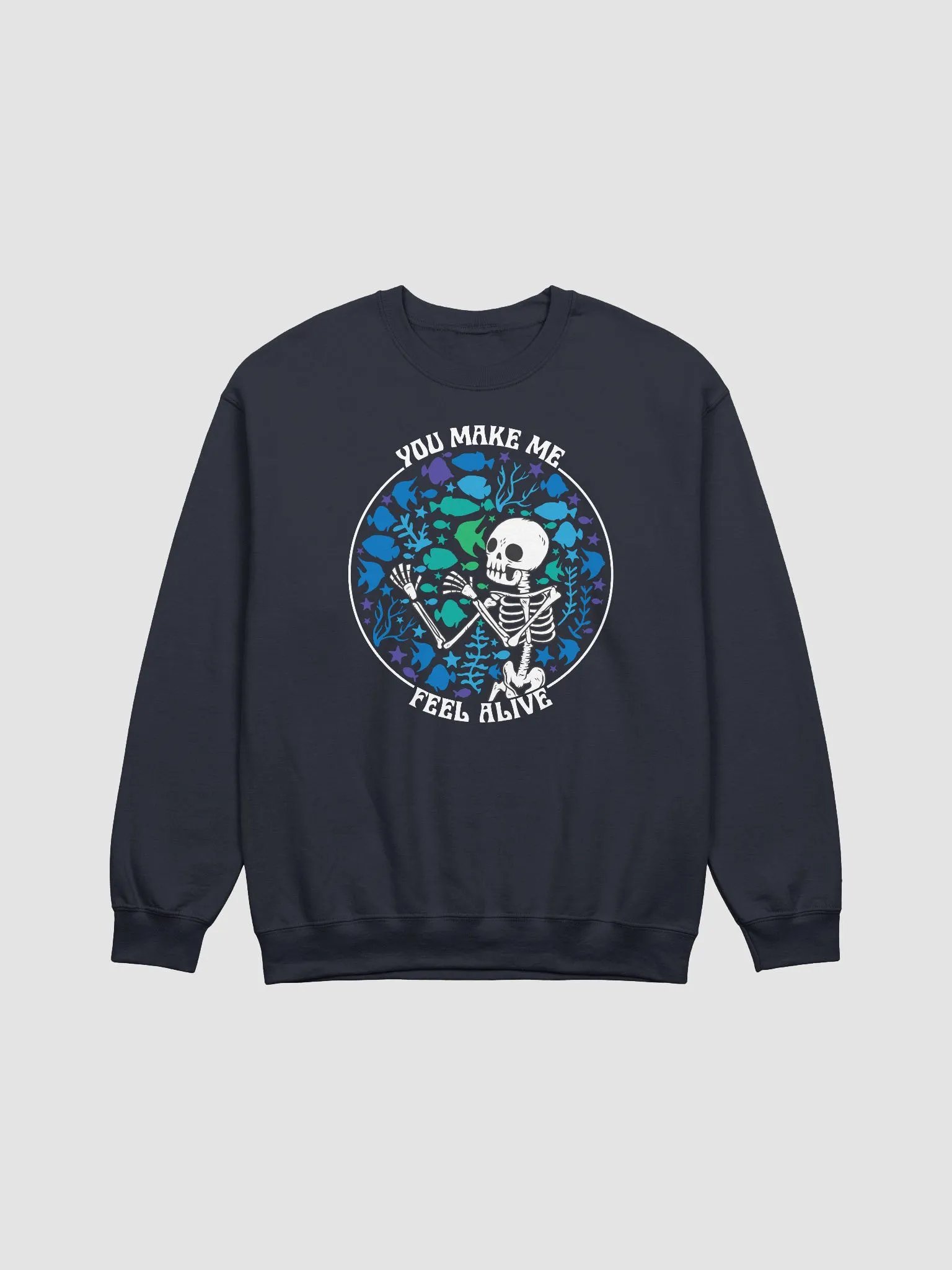 You Make Me Feel Alive | Sweatshirt for Freshwater, Saltwater, and Coral Reef Aquarium Hobbyists product image (17)