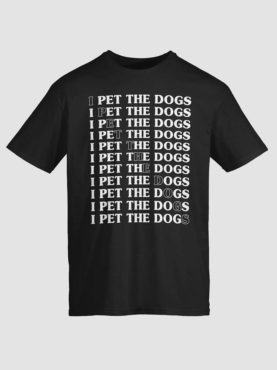 I Pet The Dogs T-Shirt product image (25)