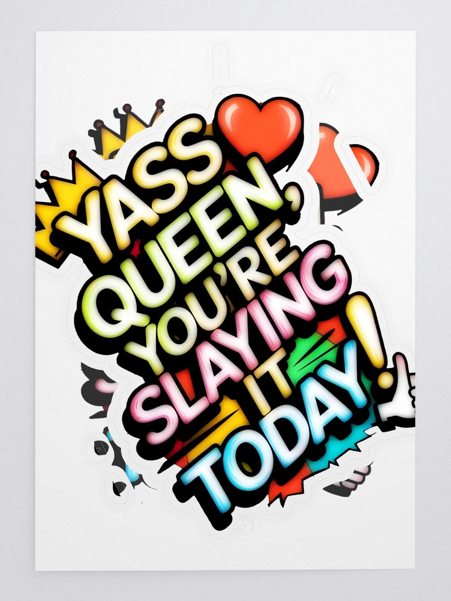 Yass Queen You're Slaying It Today! (H003) product image (3)