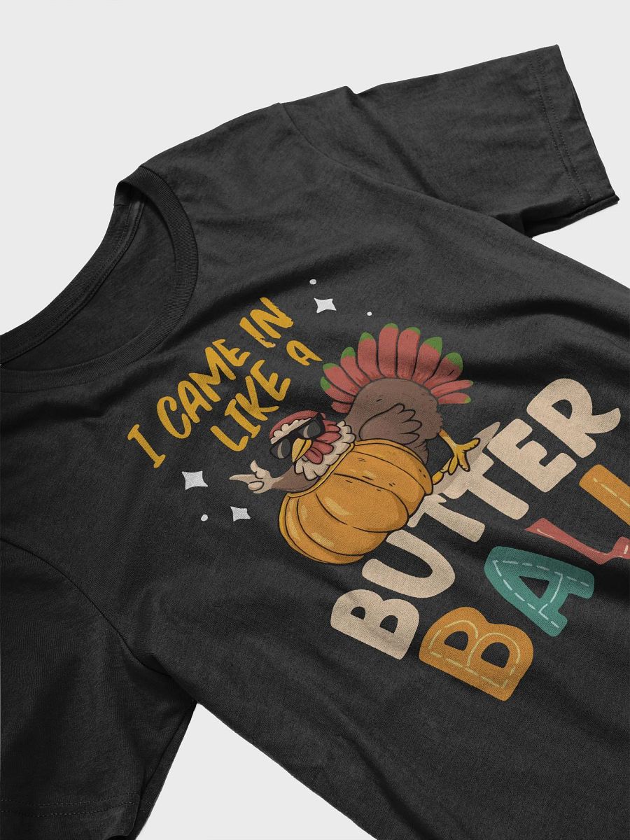 I Came In Like A ButterBall T-Shirt product image (11)