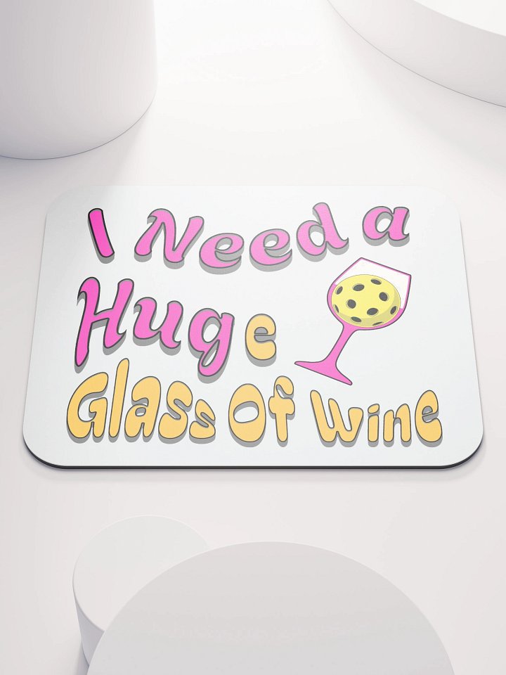 I Need A Huge Glass Of Wine Pickleball Whimsical Glass Mouse Pad product image (2)