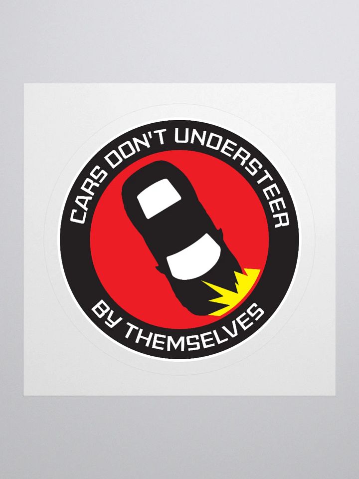 CARS DON'T UNDERSTEER BY THEMSELVES STICKER product image (1)