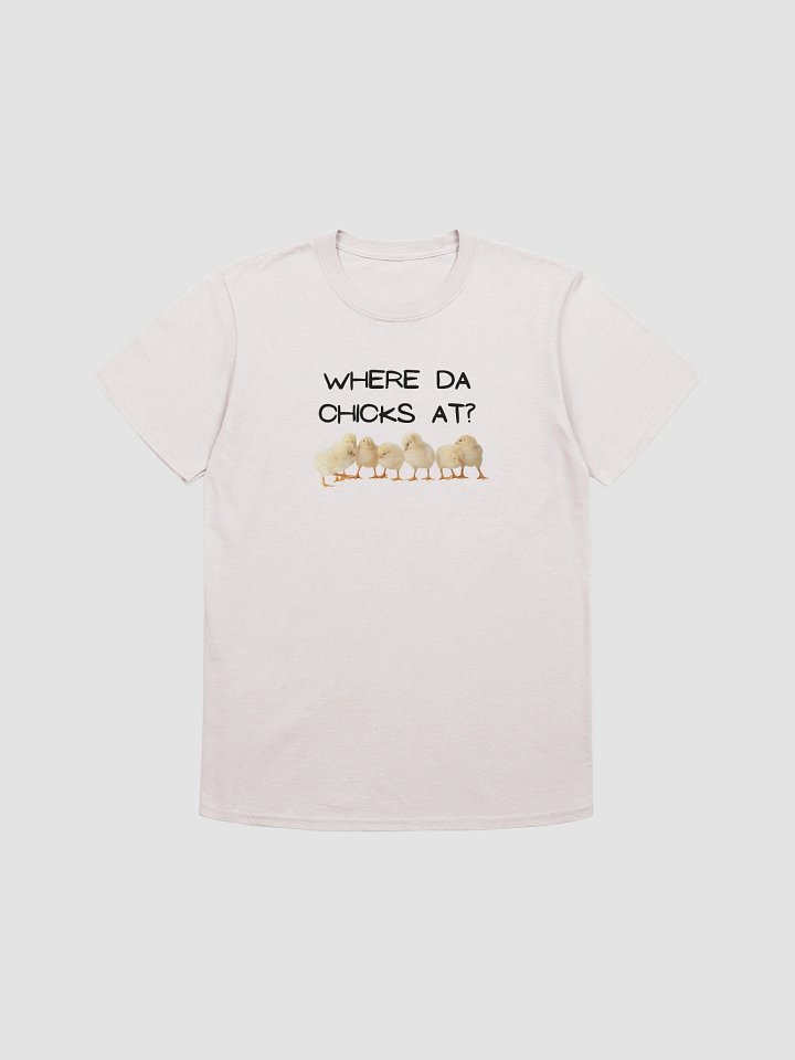 Where da chicks at? T-Shirt product image (3)