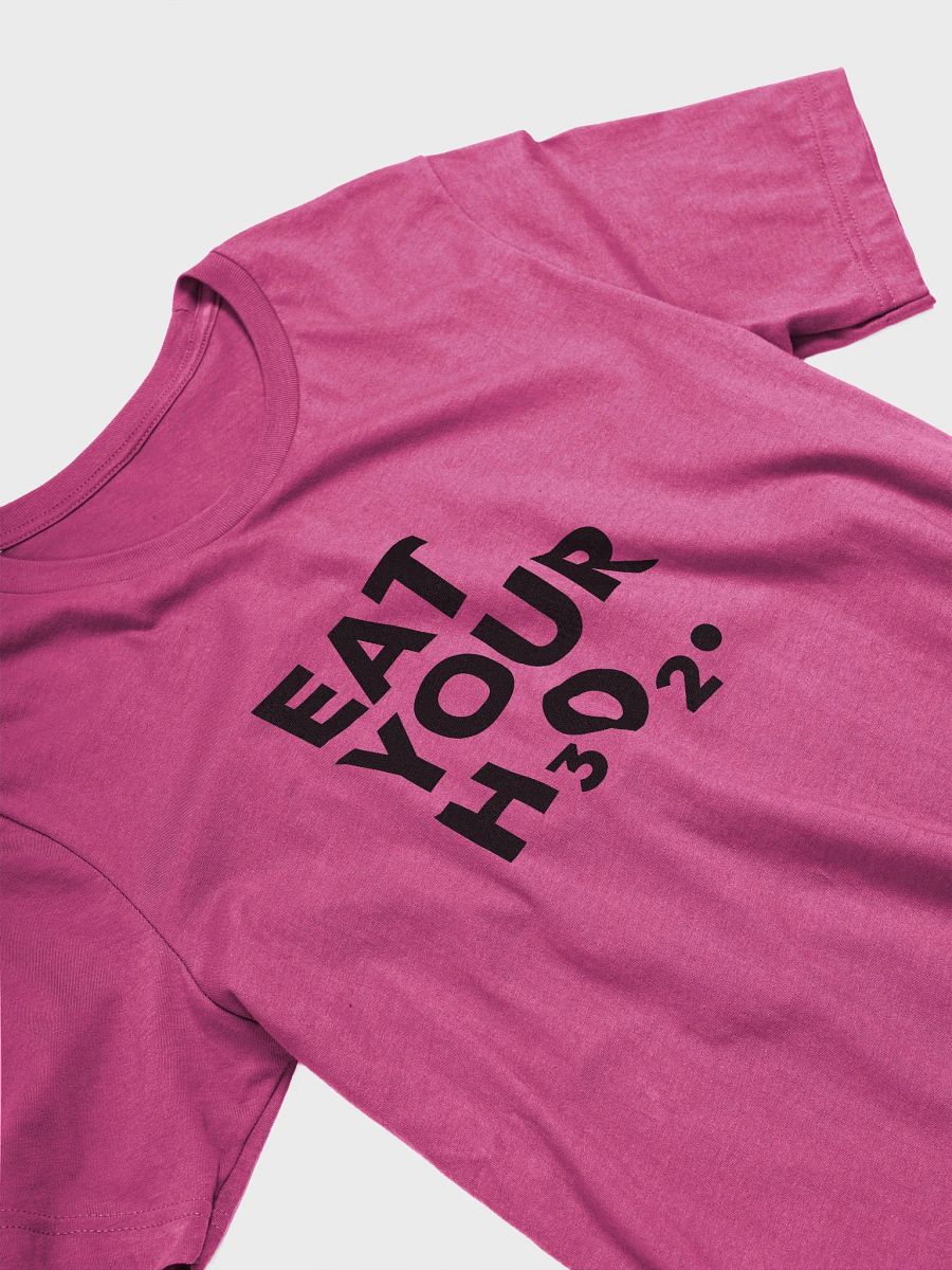 Eat Your H3O2 Tee product image (27)