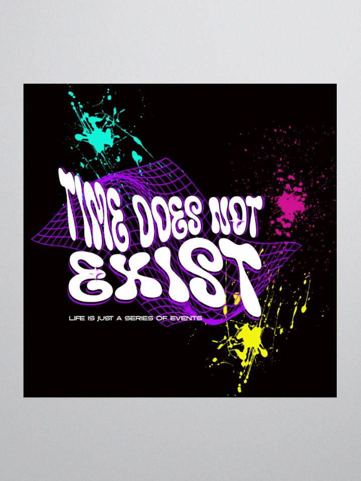 time does not exist; life is just a series of events. Kiss Cut Stickers product image (1)