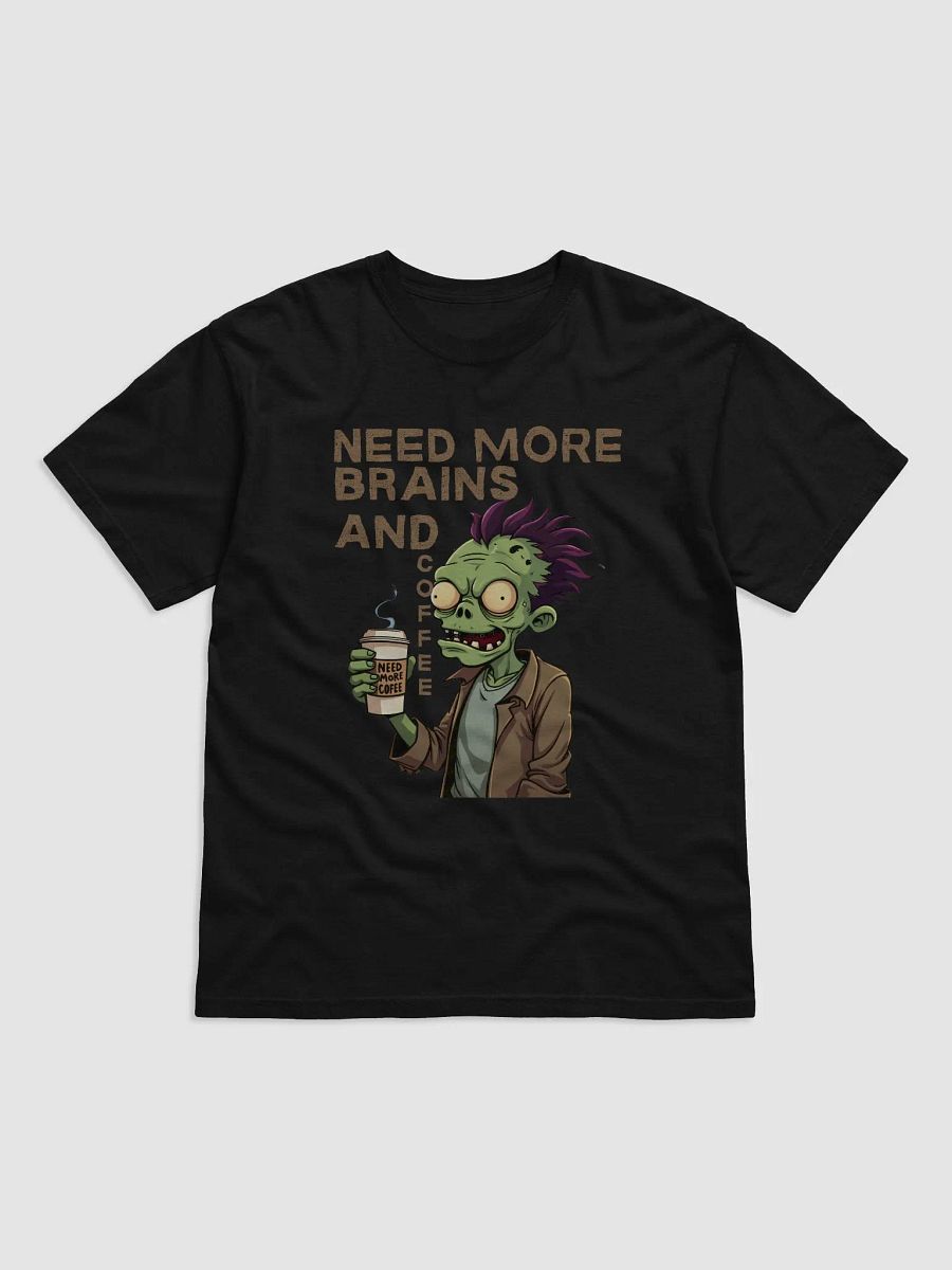 Need More Brains and Coffee Tee product image (4)