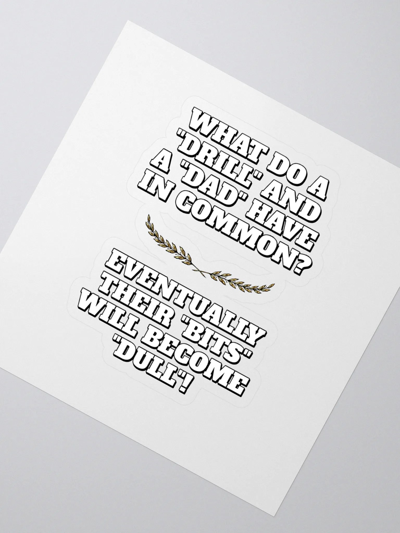 What Do A Drill And A Dad In Common - Funny Dad Joke Sticker product image (2)