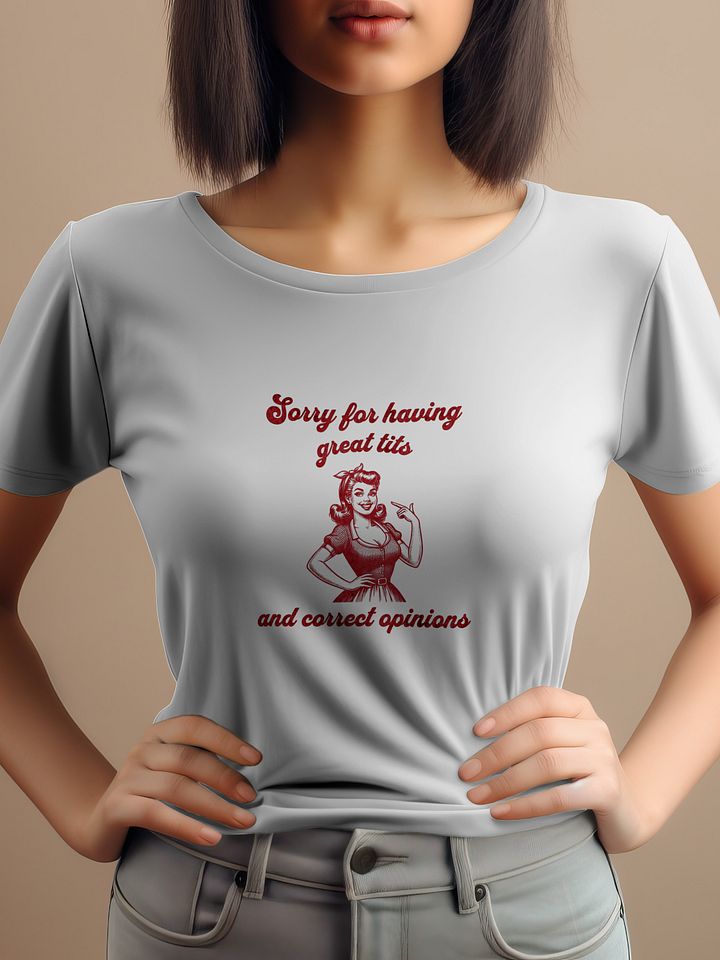 Funny Feminism T-Shirt - „Sorry for Having Great Tits and Correct Opinions”, Y2K Meme Shirt, Woman Shirt product image (2)