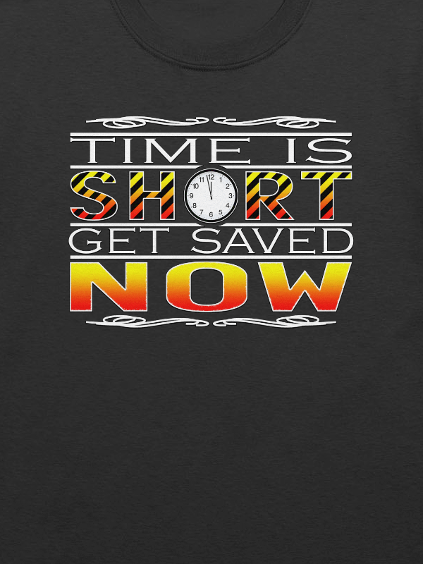 Time Is Short Get Saved Now T-Shirt product image (2)