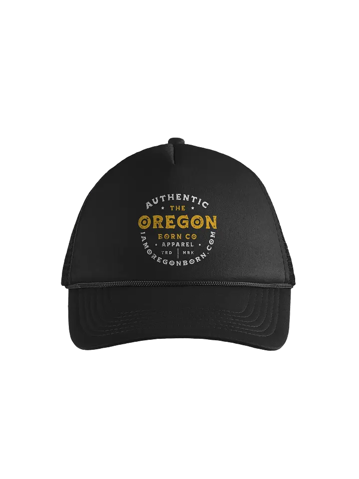 Authentic Oregon Born Co Foam Trucker Hat product image (1)
