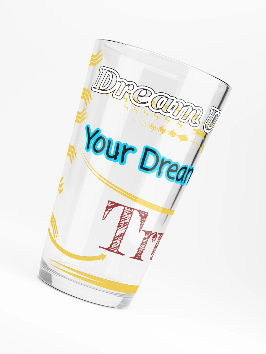 Dream Until.. Your Dream Comes True - Shaker Pint Glass product image (6)
