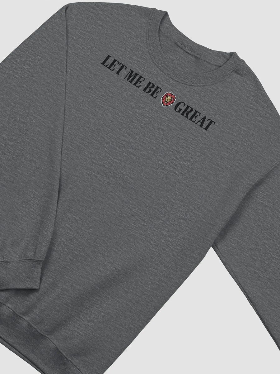 Let me be Great crewneck product image (34)