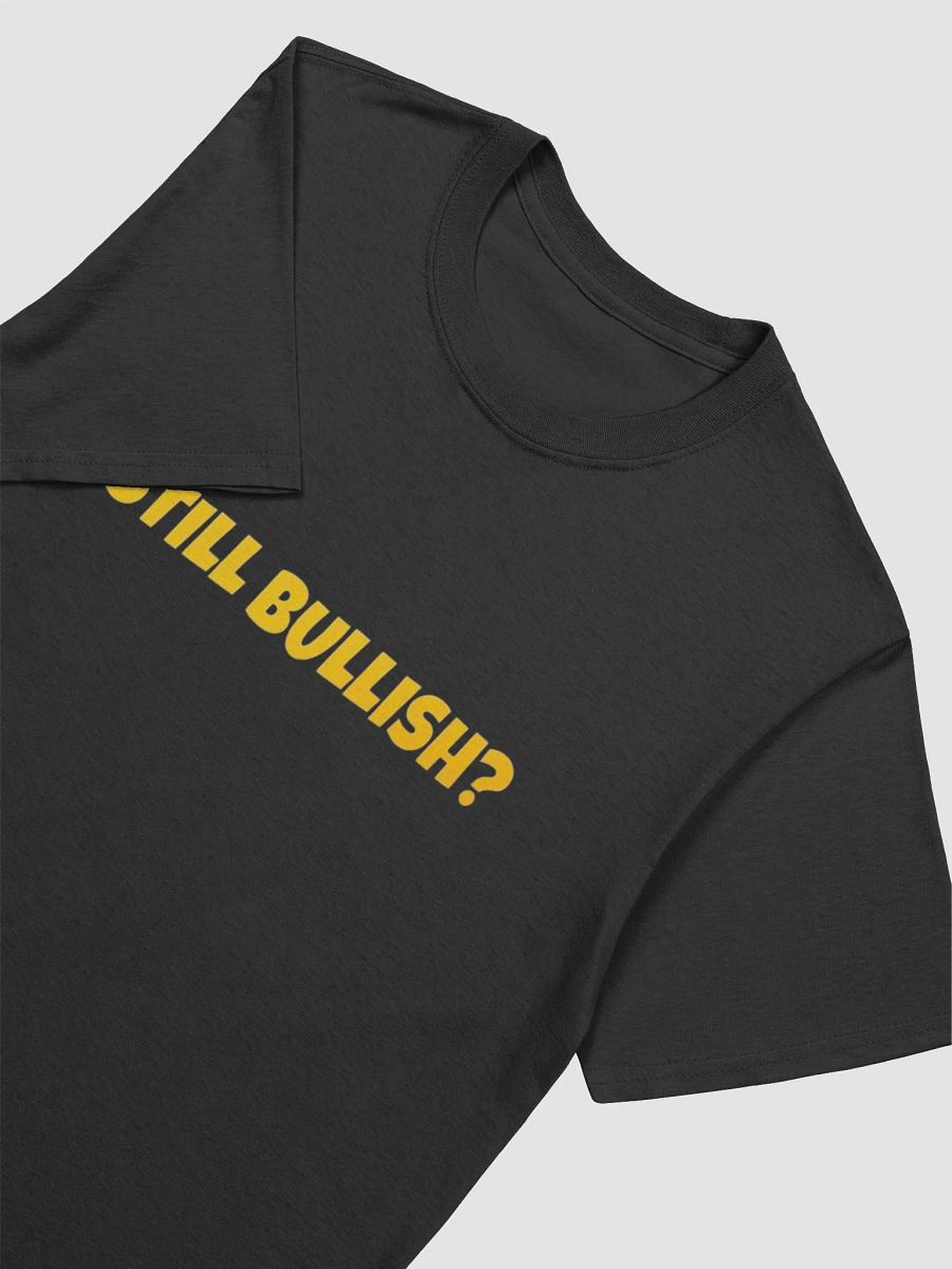 Still Bullish T-Shirt (Unisex) product image (17)