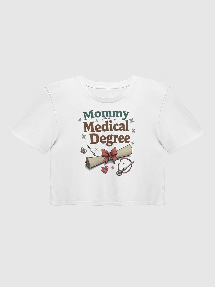 Mommy with a Medical Degree Crop Top product image (4)