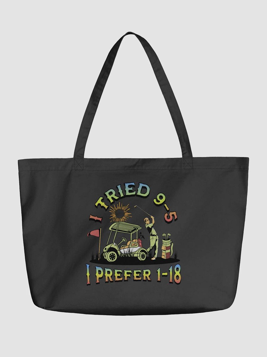 I Tried 9-5 I Prefer 1-18 Golfing Swing into Style Eco-Friendly Tote Bag product image (2)