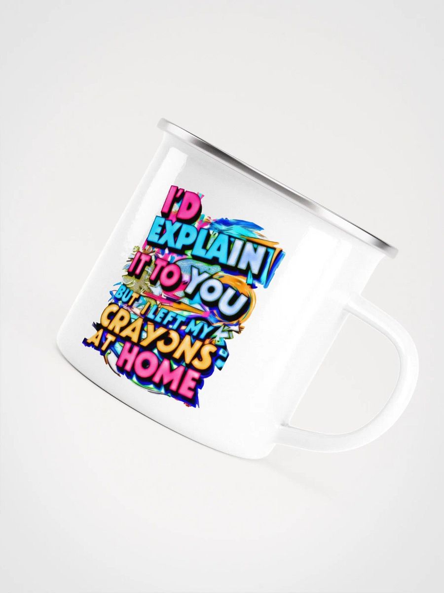 I'd Explain It To You But I Left My Crayons At Home (H001) product image (5)