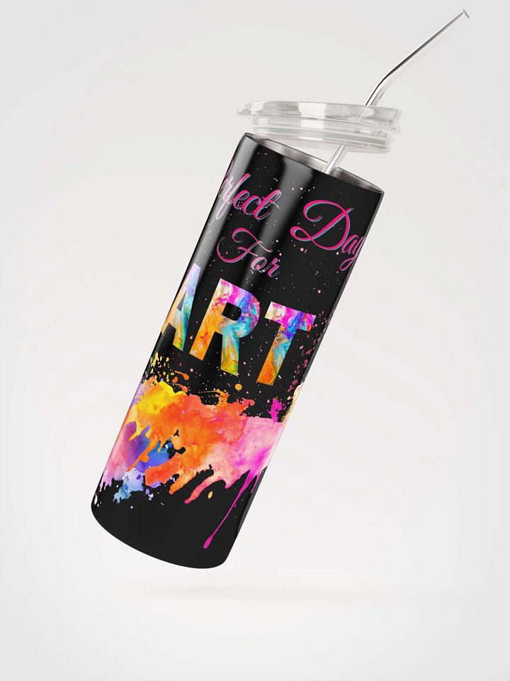 stainless steel tumbler colorful design for the artist. 'Perfect ay for art' product image (2)