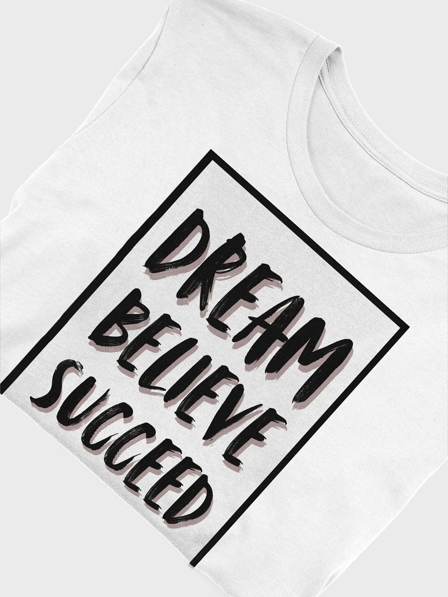 Dream Believe Succeed T-Shirt product image (5)