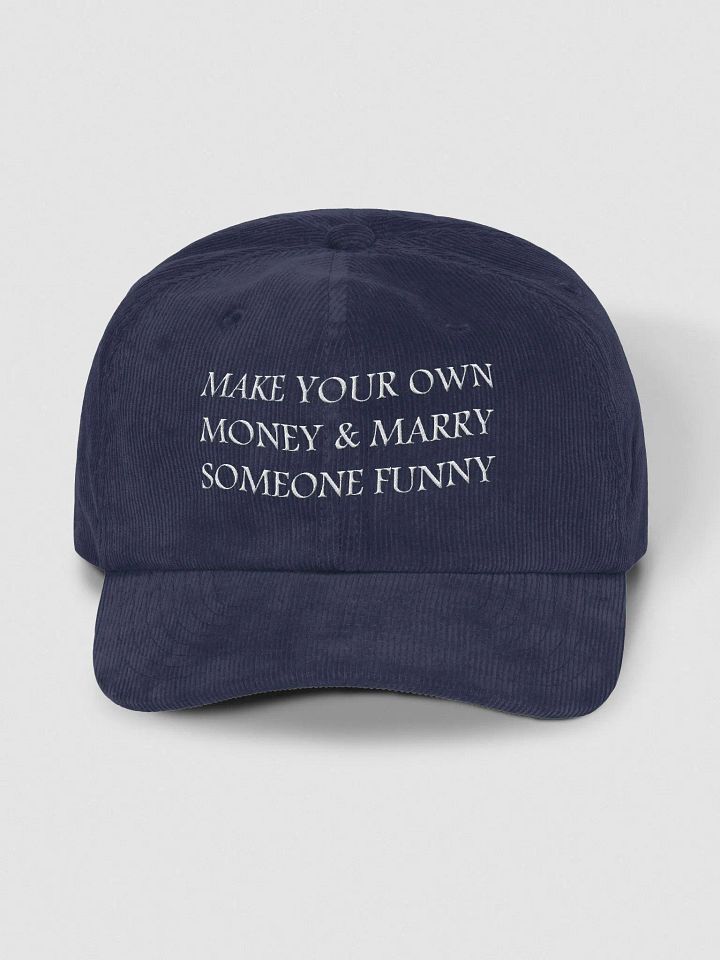 MAKE YOUR OWN MONEY & MARRY SOMEONE FUNNY - Corduroy Hat product image (1)
