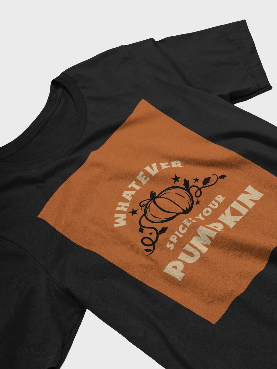Whatever Spices Your Pumpkin TShirt product image (3)