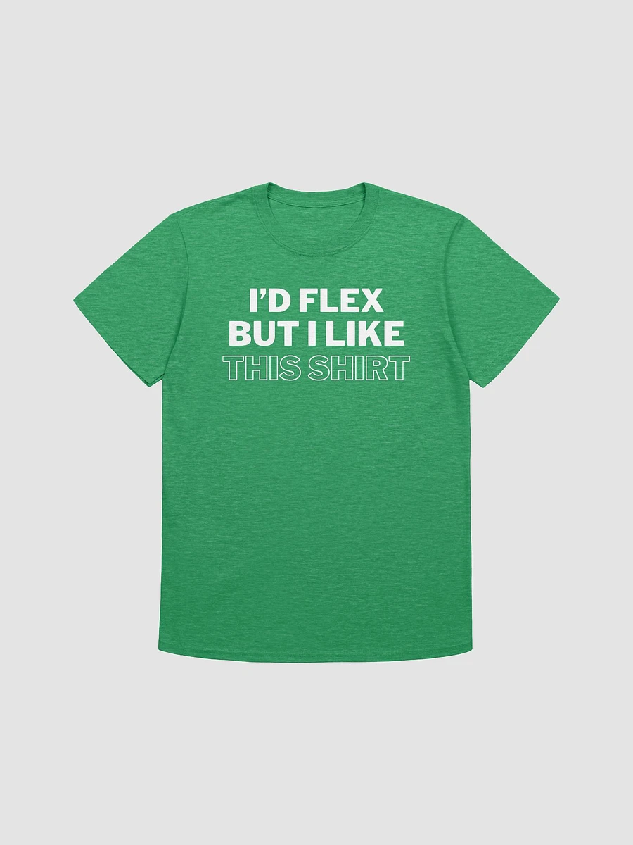 I'd Flex But I like This Shirt Unisex T-Shirt V10 product image (4)