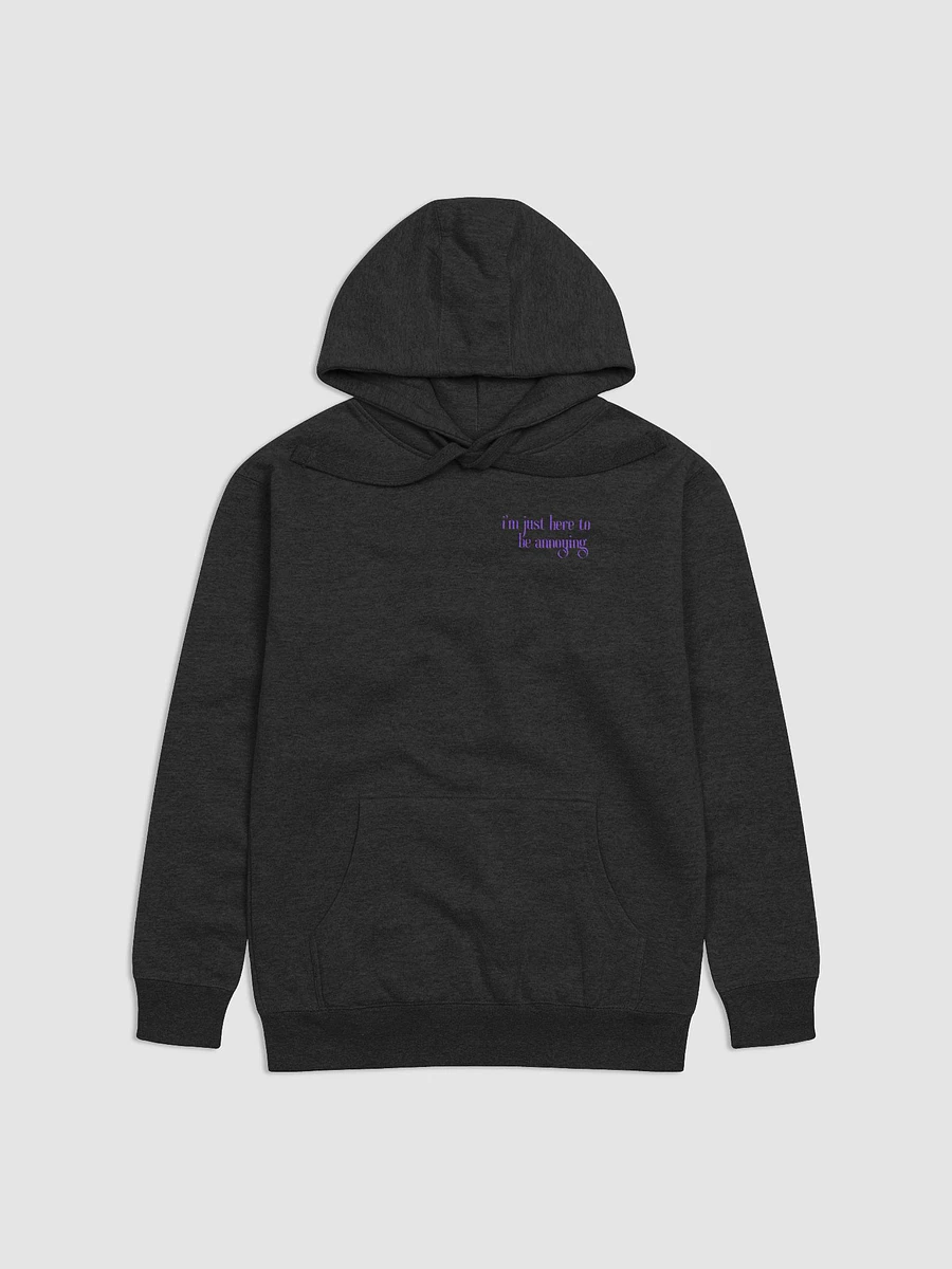 i'm just here to be annoying Hoodie product image (4)