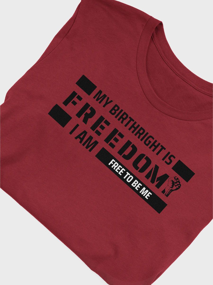 M BIRTHRIGHT IS FREEDOM I AM Free To Be Me - Bella Graphic Tee product image (45)