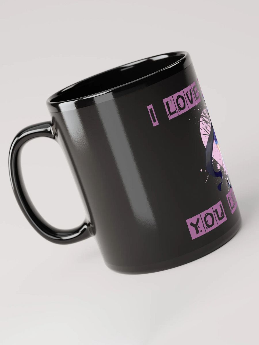 I.L.I.W.Y.L.T.M Mug product image (4)
