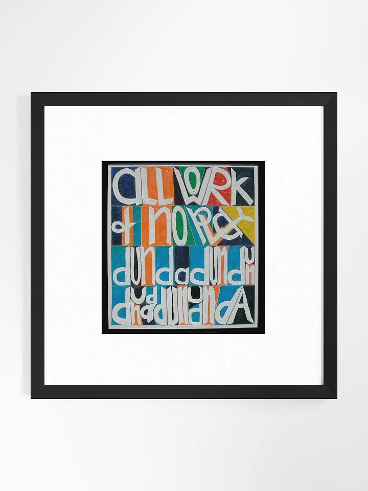 All work and No Play Print Framed product image (1)