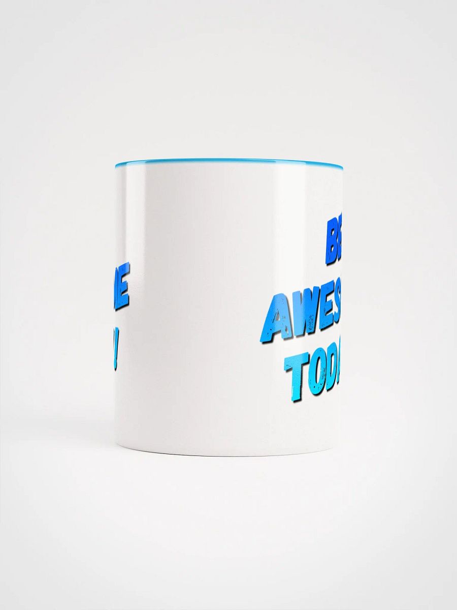 Be Awesome Today! Colorful Ceramic Mug product image (9)