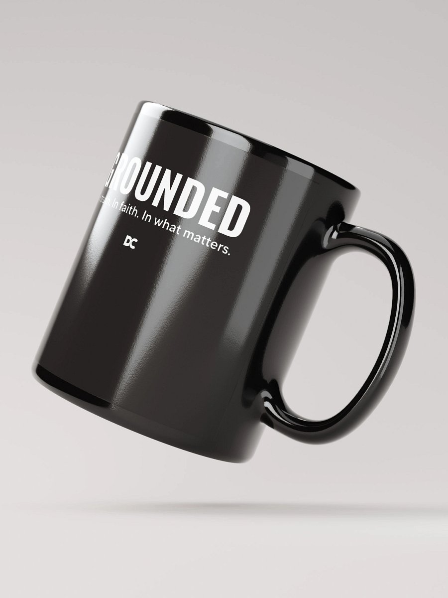 GROUNDED – IN TRUTH, FAITH, AND WHAT MATTERS | Mug product image (4)