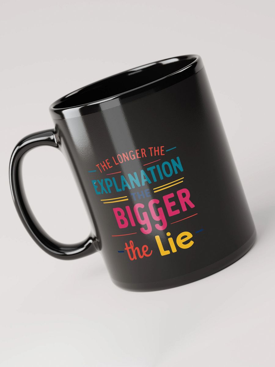 The Longer the Explanation Black Glossy Mug product image (5)