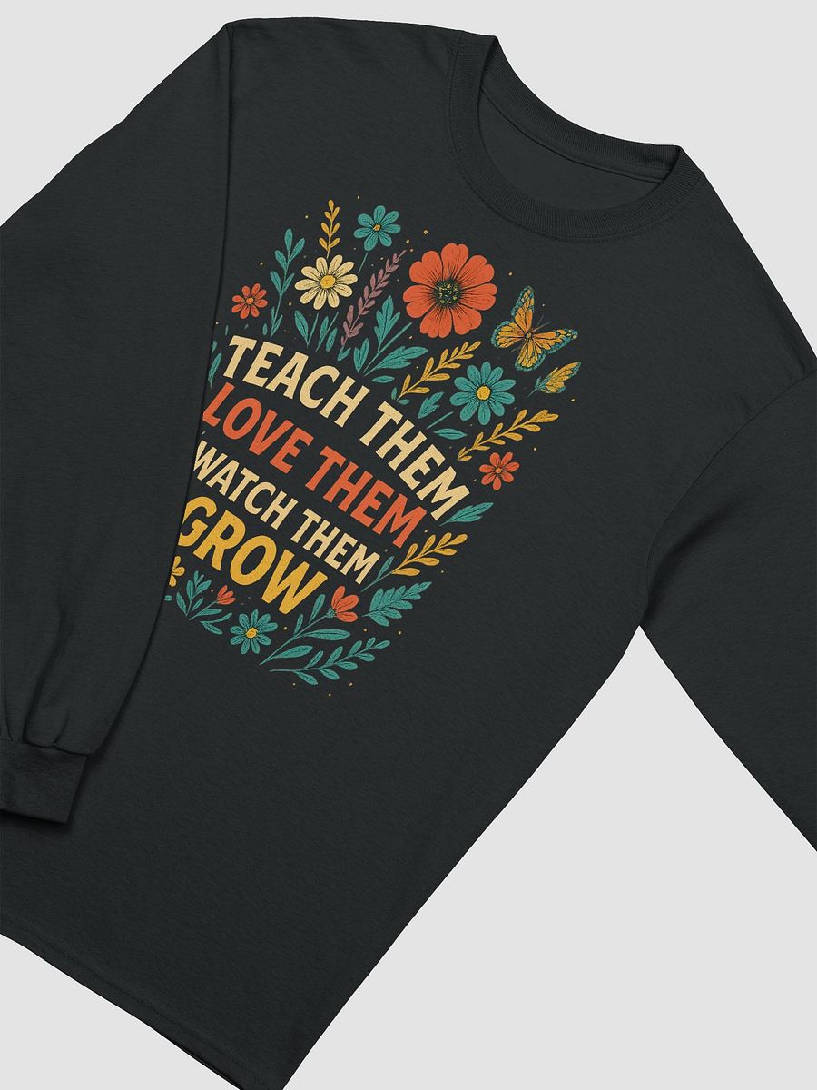 Teach Them Love Them Grow Long Sleeve Shirt – Vintage Floral Teacher Tee product image (3)