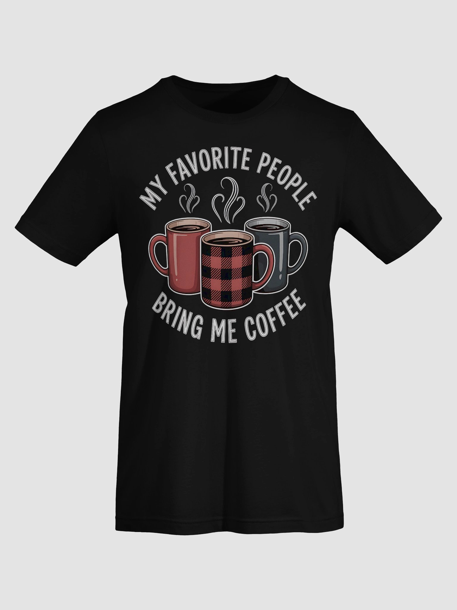 My Favorite People Bring Me Coffee T-Shirt product image (9)