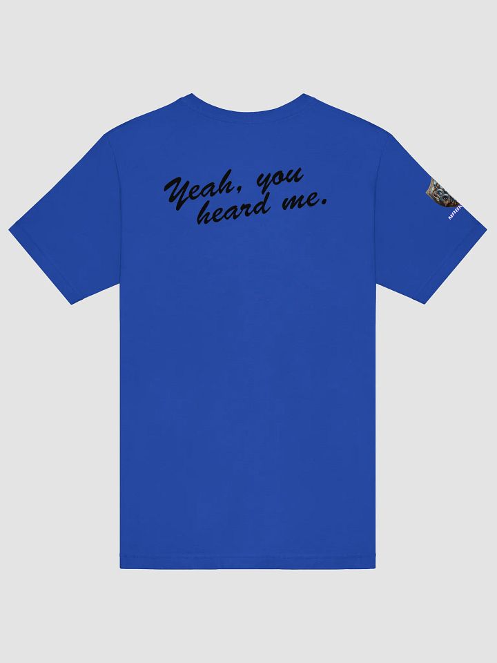 You heard me Tee product image (13)