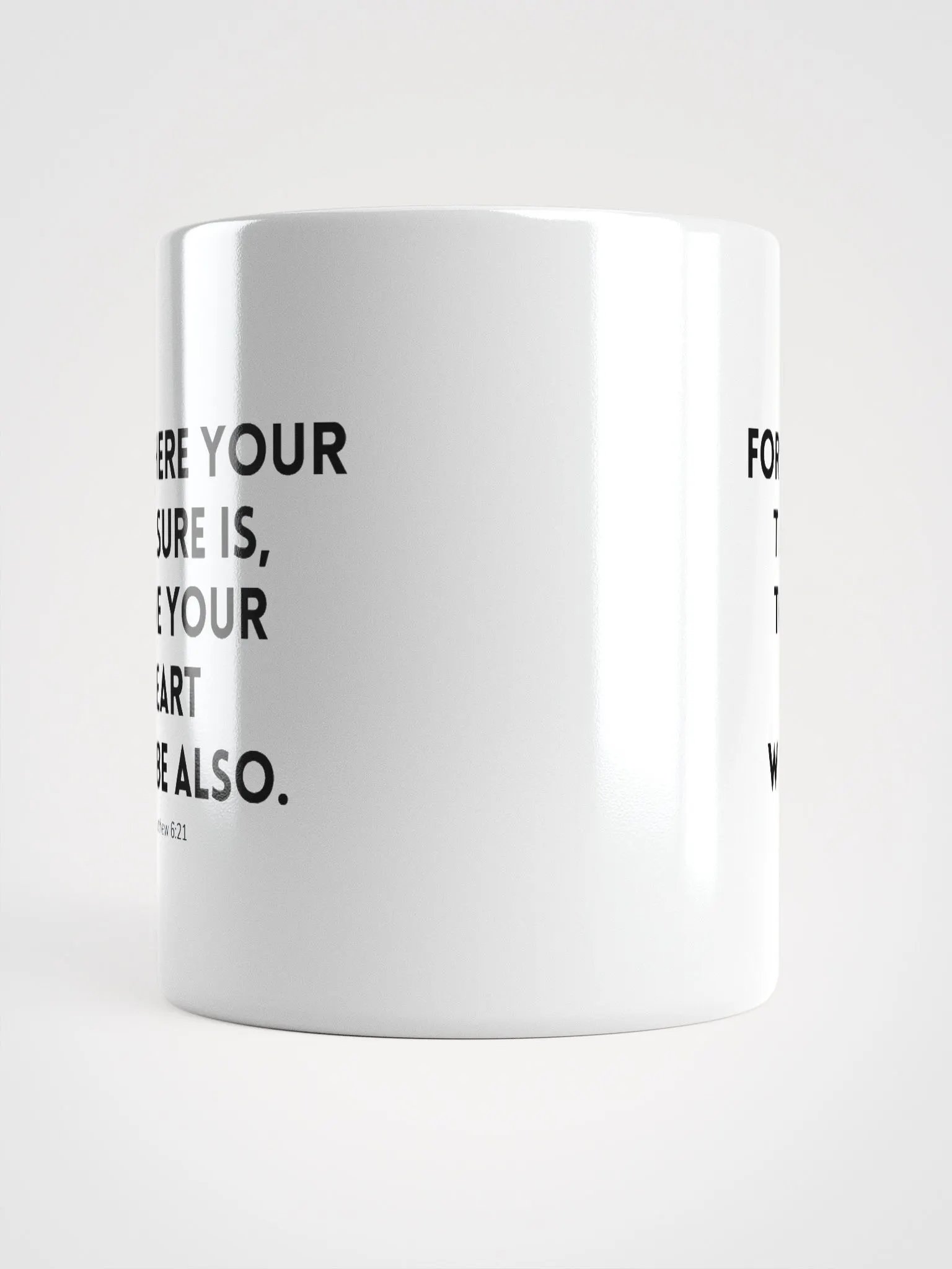 Where Your Treasure Is There Your Heart Will Be Also Matthew 6:21 White Glossy Mug 11/15/20oz product image (5)