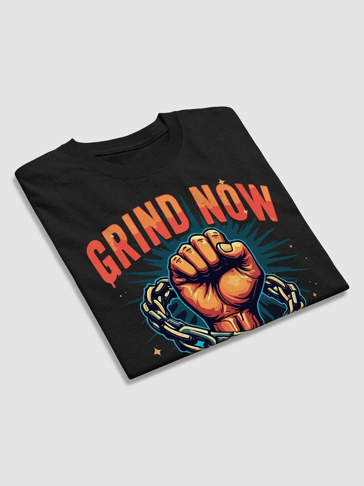 Grind Now Shine Later Motivational T-Shirt product image (2)
