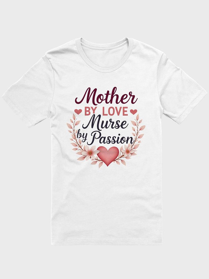 Mother by Love, Nurse by Passion T-Shirt product image (7)