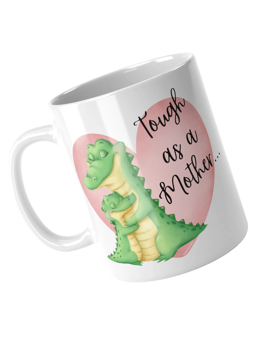 Tough as a Mother... White Mug product image (3)
