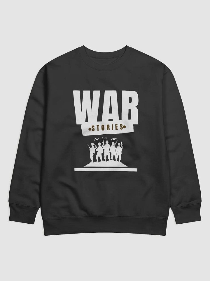 War Stories Premium Sweatshirt product image (1)