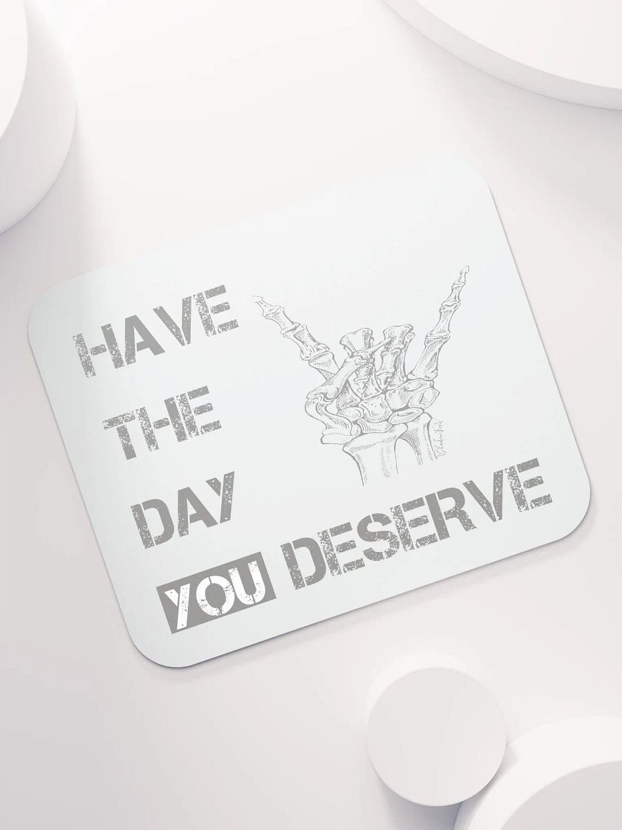 Day You Deserve Mouse Pad product image (7)