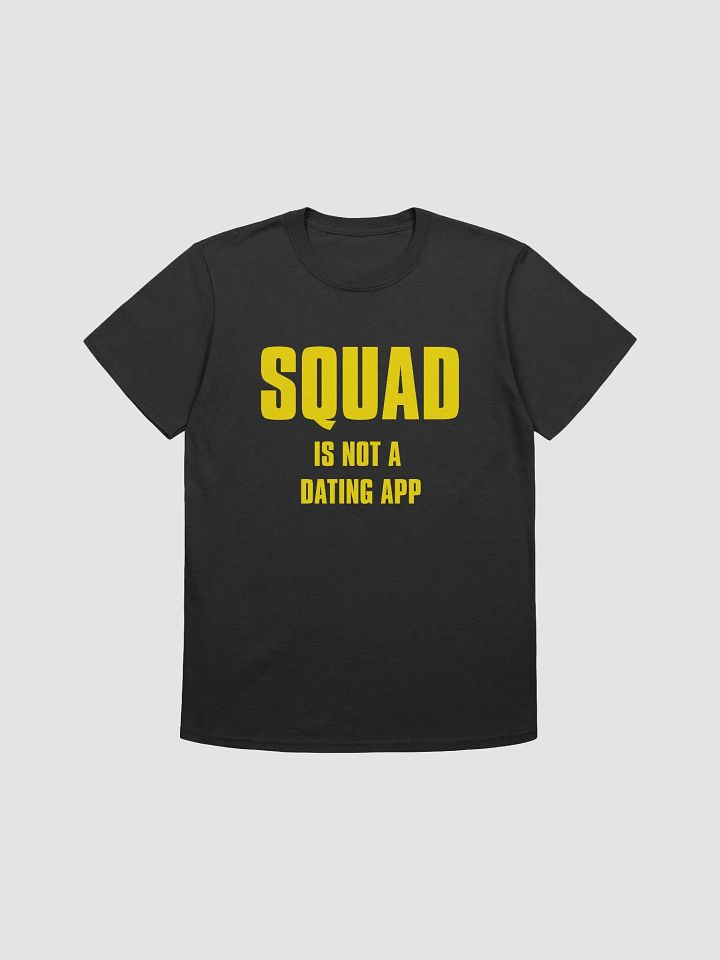 Squad Is Not A Dating App product image (5)
