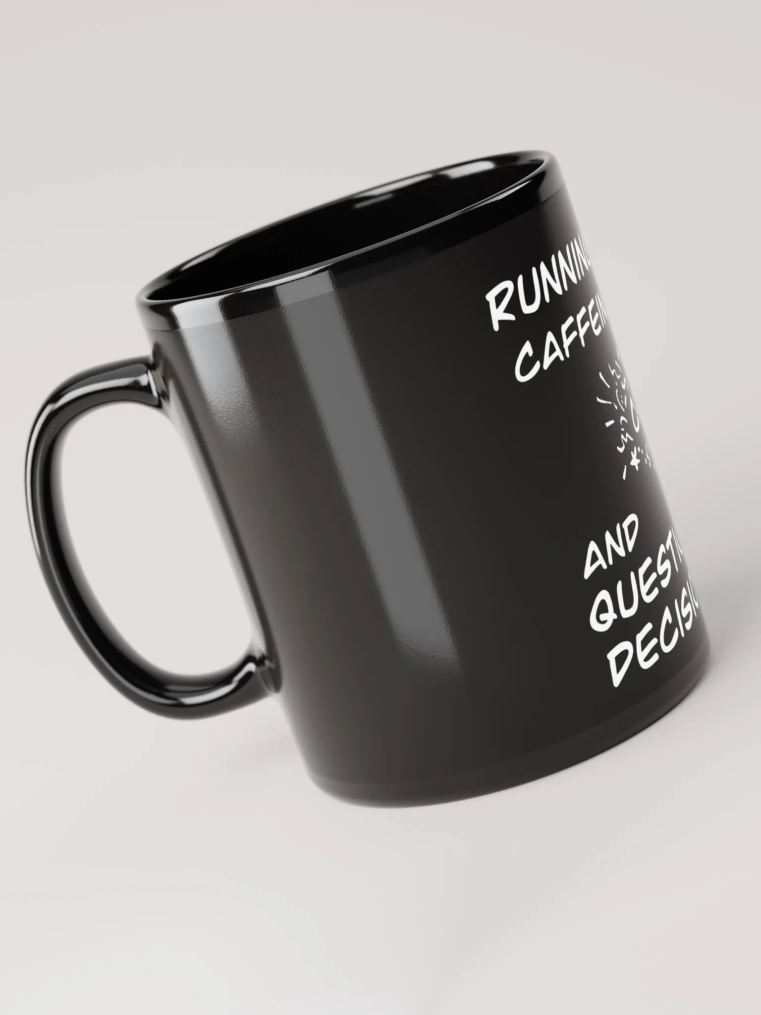 Running on caffeine, chaos and questionable decisions. product image (2)