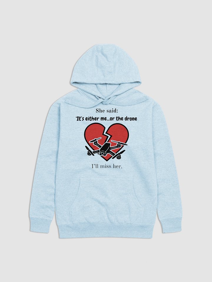 It's Me Or The Drone Hoodie for FPV Enthusiasts. product image (21)