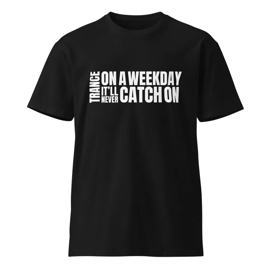 Trance On A Weekday - T-Shirt (White Logo) product image (1)