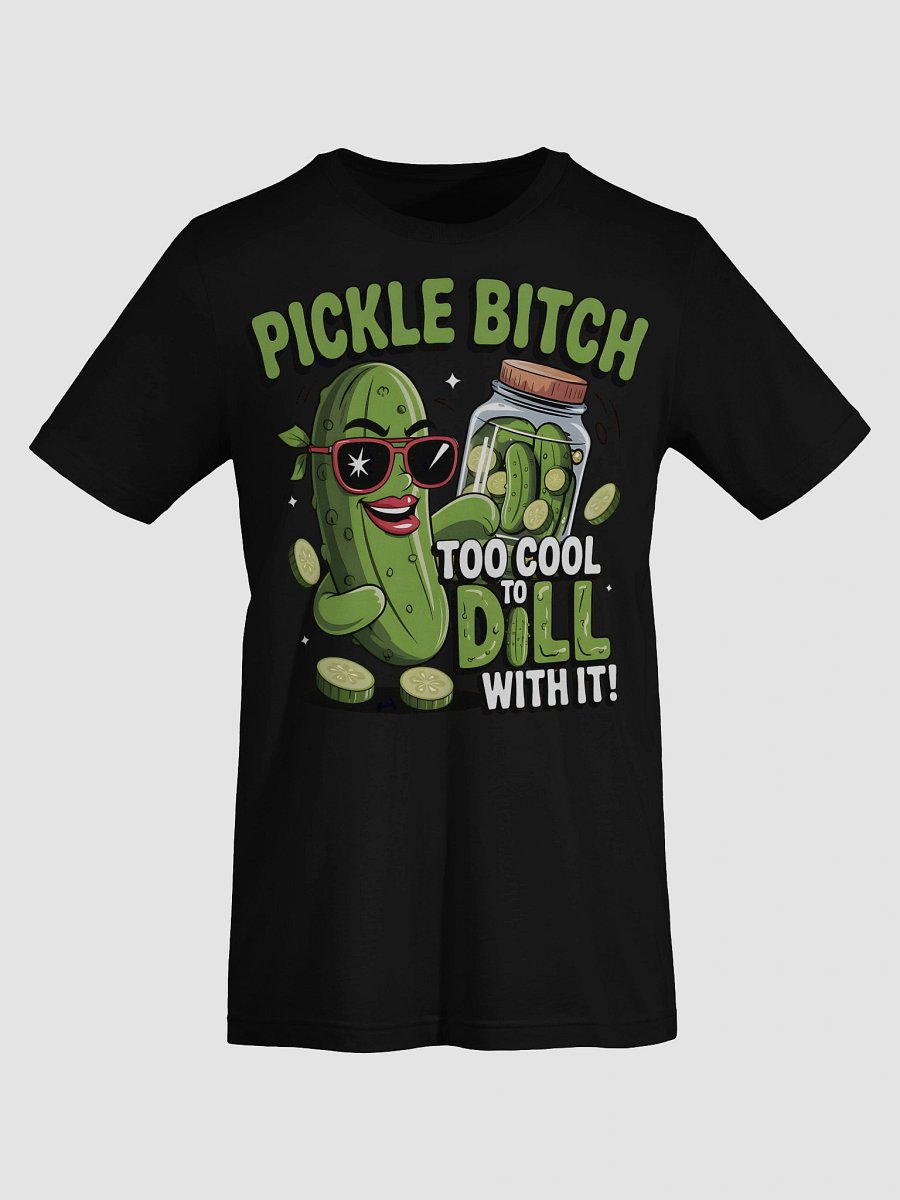 Cool Pickle Bitch T-Shirt product image (73)